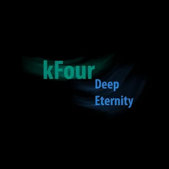 Deep Eternity by K-Four