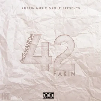 42 Fakin by AMG Manson