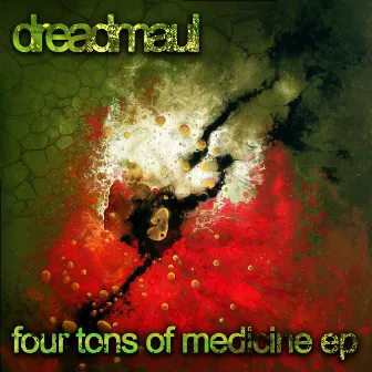 Four Tons Of Medicine Ep by Dreadmaul