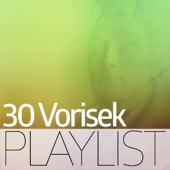 30 Vorisek Playlist by Jan Václav Vorísek