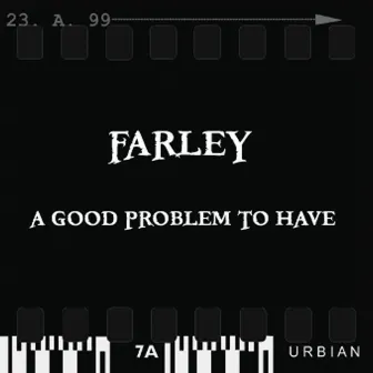 A Good Problem To Have by Farley