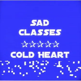 Cold Heart by Sad Classes