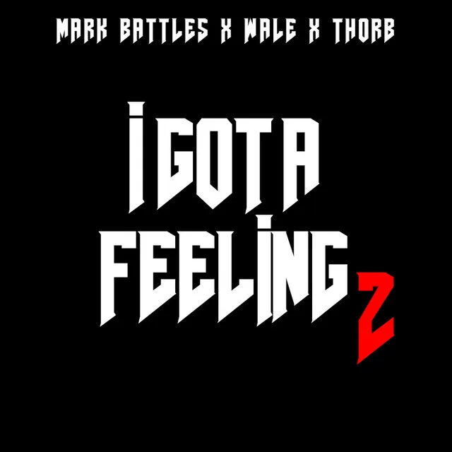 I Got A Feeling 2 (feat. Wale)