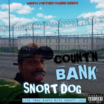 Count'n Bank Live from Santa Rita County Jail by Idaho Jdoe