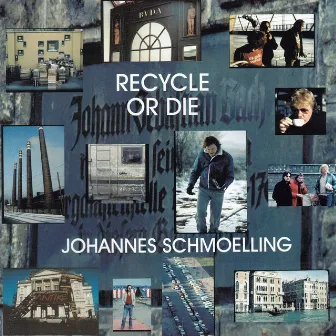 Recycle Or Die by Johannes Schmoelling