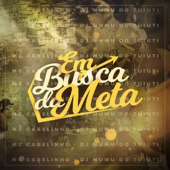 Em Busca da Meta by DJ Mumu do Tuiuti