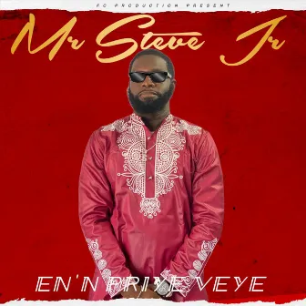 En'n Veye Priye by MR STEVE JR