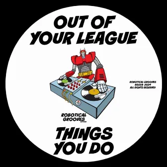 Things You Do by Out Of Your League