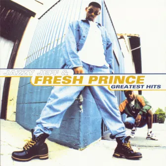 Greatest Hits by DJ Jazzy Jeff & The Fresh Prince