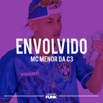 Envolvido by MC Menor da C3