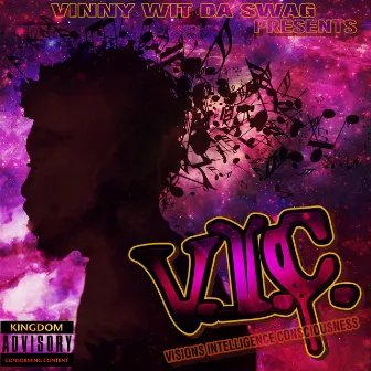 Visions Intelligence and Consciousness by Vinny Wit Da Swag