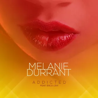 Addicted (feat. Exco Levi) by Melanie Durrant