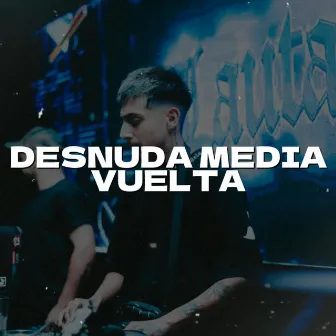 Desnuda Media Vuelta RKT by Lautaro DDJ