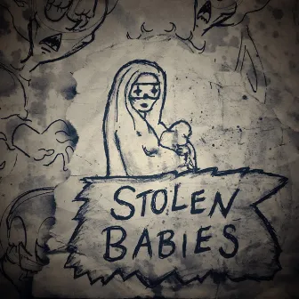 Stolen Babies by Stolen Babies