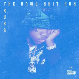 the Dawg Shit Run Tape by Trubb