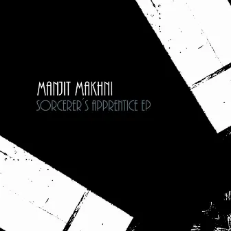 Sorcerer's Apprentice EP by Manjit Makhni