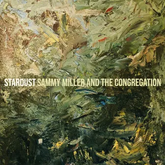 Stardust by Sammy Miller and the Congregation