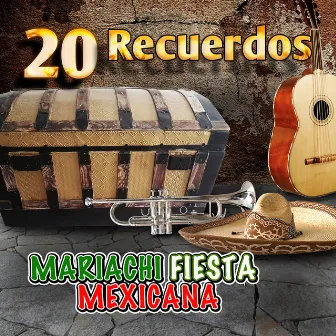 20 Recuerdos by Mariachi Fiesta Mexicana