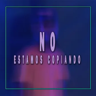 No Estamos Copiando by Krappy boy