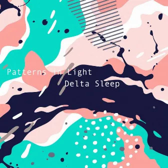 Delta Sleep by Patterns in Light