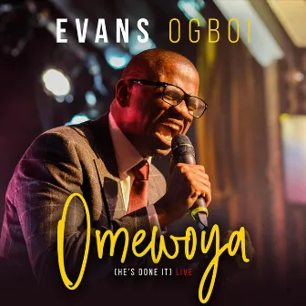 Omewoya (He's Done It) [Live] by Evans Ogboi