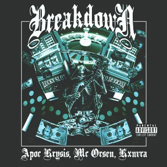 BREAKDOWN by Apoc Krysis