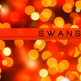 Timing Is Everything by The Swans