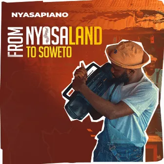 From Nyasaland to Soweto by NyasaPiano