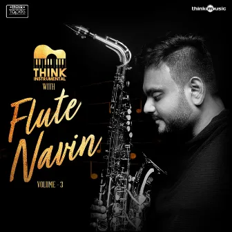 Think Instrumental with Flute Navin, Vol. 03 by Flute Navin