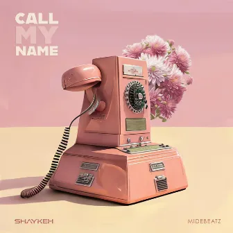 Call My Name by Midebeatz