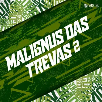 Malignus das Trevas 2 by DJ QUISSAK