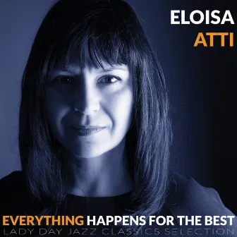 Everything Happens for the Best (Lady Day Jazz Classics Selection) by Eloisa Atti