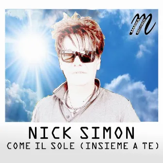 Come il sole (Insieme a te) by Nick Simon