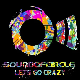 Let`s Go Crazy by Soundofcircle