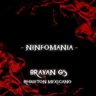 Ninfomanía by Brayan Gs Oficial