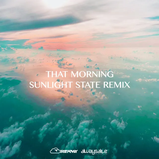 That Morning - Sunlight State Extended Remix