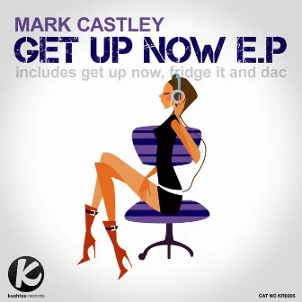 Get Up Now E.P by Mark Castley