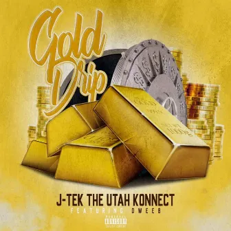 Gold Drip by J-Tek the Utah Konnect