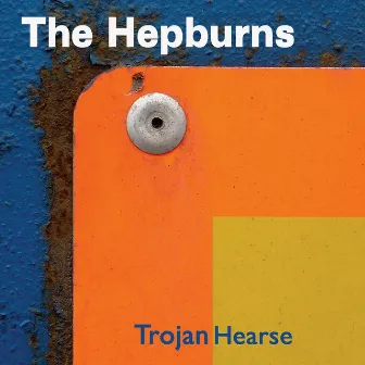 Trojan Hearse by The Hepburns