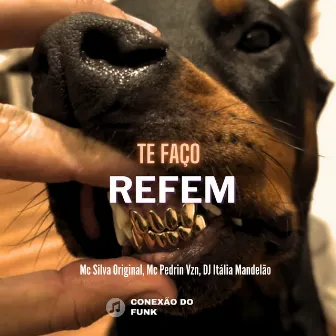 Te Faço Refem by Mc Pedrin Vzn