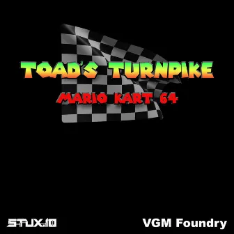 Toad's Turnpike (Mario Kart 64) [Remix] by VGM Foundry