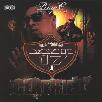 Pimp C Presents... XVII Certified by XVII