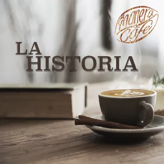 La Historia by A manera de café