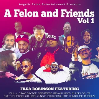 A Felon and Friends, Vol. 1 by Frea Robinson