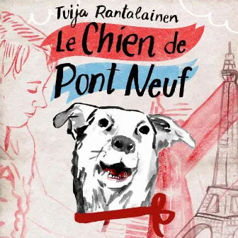 Le Chien de Pont Neuf by Tuija Rantalainen