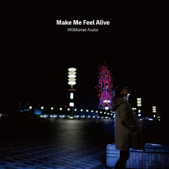 Make Me Feel Alive by Kanae Asaba