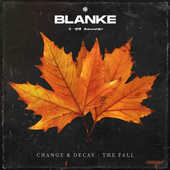 Change & Decay: The Fall by Blanke