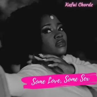 S.L.S.S (Some Love, Some Sex) by Kafui Chordz