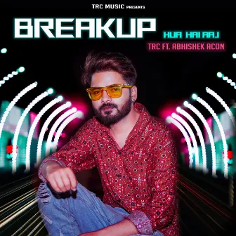 Breakup Hua Hai Aaj by Abhishek Acon