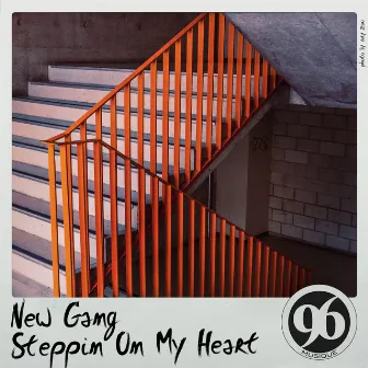 Steppin on My Heart by New Gang